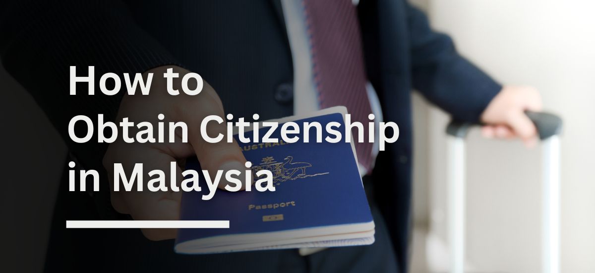 Obtain Citizenship in Malaysia